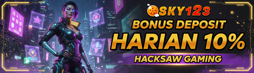 BONUS DEPOSIT SPESIAL HACKSAW GAMING
